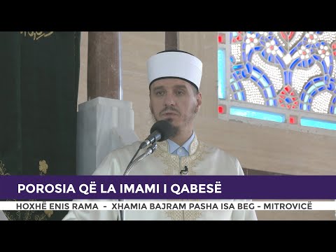 HUTBE | Porosia që la imami i Qabesë - Enis Rama
