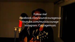 Shape of Love by Passenger (cover by Courage)