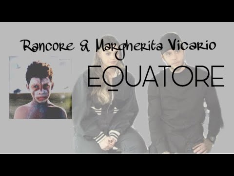 Rancore,Margherita Vicario-EQUATORE