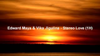 Edward Maya &amp; Vika Jigulina - Stereo Love (1H)