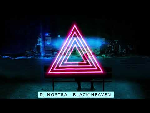 DJ NOSTRA - BLACK HEAVEN / ELECTRO HOUSE