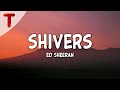 Ed Sheeran - Shivers (Lyrics) Ed Sheeran - Shivers (Lyrics)