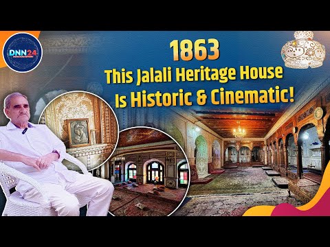Watch Timeless Elegance of Jalali Heritage House | A Talk With Syed Iftikhar Hussain Jalali | DNN24