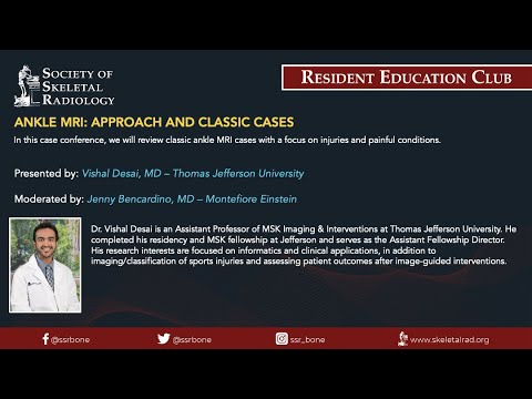 SSR Resident Education Club - Ankle MRI: Approach and Classic Cases
