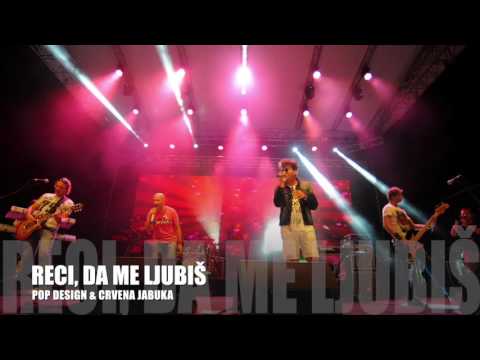 MIRAN RUDAN & Pop design & CRVENA JABUKA - Reci, da me ljubiš