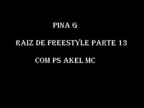 PINA G - RAIZ DE FREESTYLE PARTE 13 (COM PS AKEL MC)