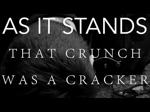 As It Stands- That Crunch was a Cracker (OFFICIAL MUSIC VIDEO)
