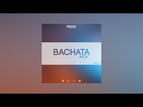 Bachata Mix (Vol 2)