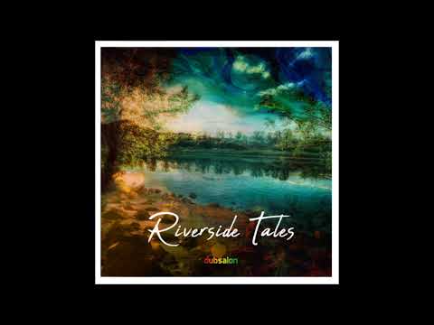 Dubsalon - Riverside Tales [Full Album]