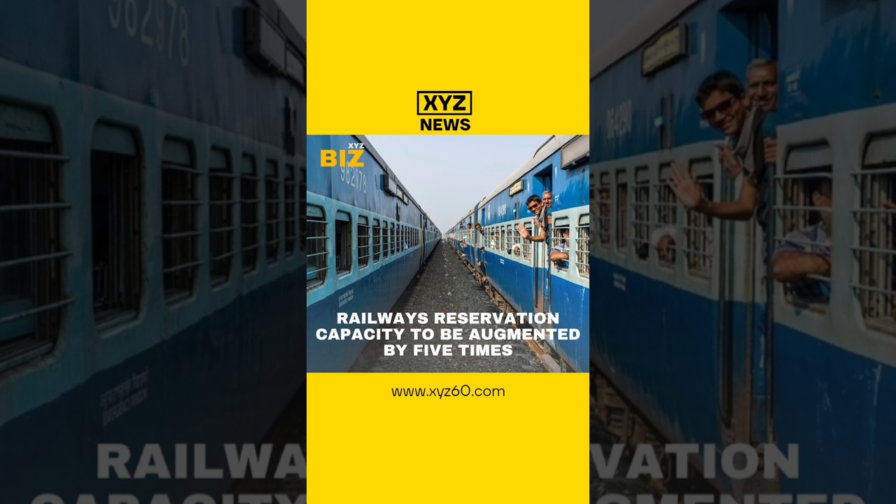 Railways reservation capacity to be augmented by five times