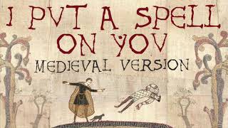 I PUT A SPELL ON YOU | Medieval Bardcore Version