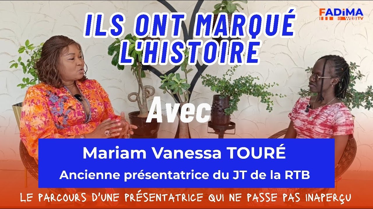 Ils ont marqué l'histoire: Mariam Vanessa TOURÉ ancienne présentatrice de JT à la RTB 