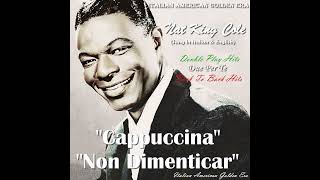 NAT KING COLE - Cappuccina &amp; Non Dimenticar (Double Play)