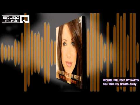 Michael Fall Feat Jay Martin -You Take My Breath Away-