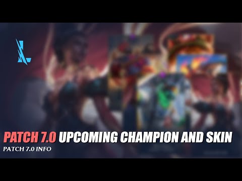 Patch 7.0 Upcoming Champions and Skins - Wild Rift