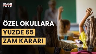 Özel okul ücretleri açıklandı!