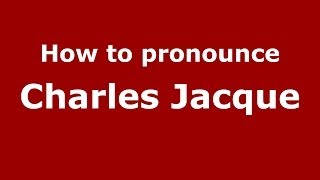 How to pronounce Charles Jacque