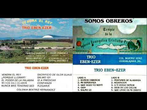 TRÍO EBEN-EZER VENDRÁ EL REY / SOMOS OBREROS