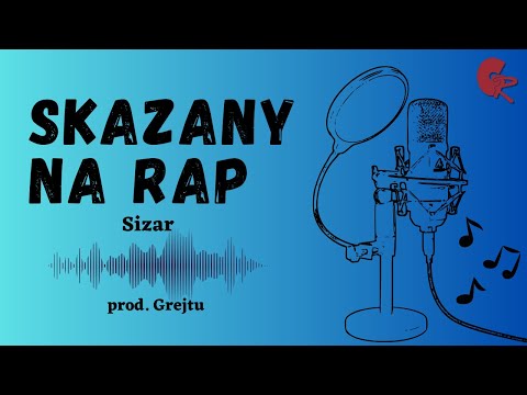 5. Sizar - Skazany na rap (prod. GREJTU)