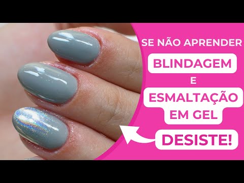 Se Não Aprender a Fazer a Blindagem e a Esmaltação em Gel com esse Vídeo -  DESISTE!