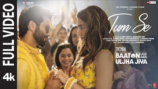 Tum Se (Full Video): Shahid Kapoor Kriti  Sachin-J