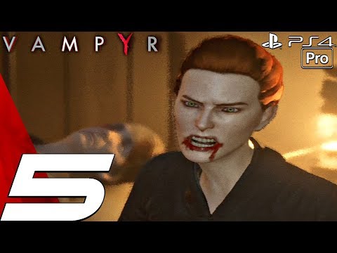 VAMPYR - Gameplay Walkthrough Part 5 - Darius Petrescu & Dorothy Crane (PS4 PRO)
