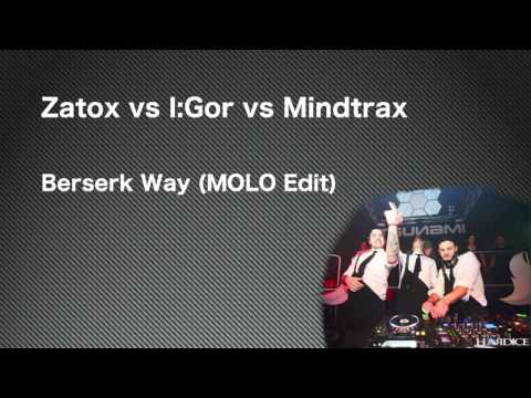 Zatox vs I:Gor vs Mindtrax - Berserk Way