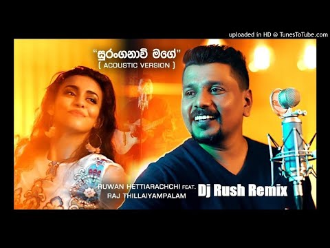 Suranganawee Mage-Acoustic-Version-Ruwan-Hettiarachchi-feat-Raj-Thillaiyampalam-Reggaeton-Dj Rush Re