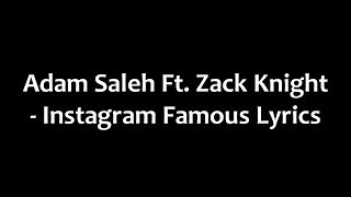Adam Saleh Ft Zack Knight - Instagram Famous Lyrics