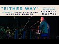 Kendell Marvel Performs "Either Way" (recorded by Chris Stapleton & Lee Ann Womack)