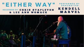 Kendell Marvel Performs &quot;Either Way&quot; (recorded by Chris Stapleton &amp; Lee Ann Womack)