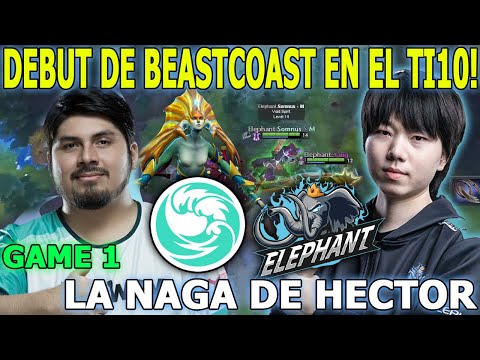 BEASTCOAST vs ELEPHANT!🔥 GAME 1 |  DEBUTAN EN EL EL TI10 | CON LA NAGA DE HECTOR Y EL TUSK DE WISPER