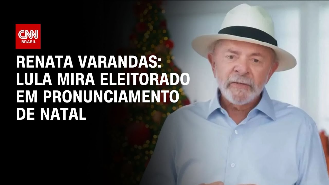 Renata Varandas: Lula mira eleitorado em pronunciamento de Natal | CNN NOVO DIA