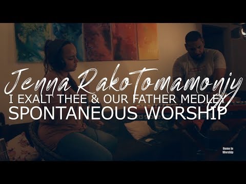 Home in Worship session with Jenna #1-Spontaneous worship (I exalt thee & Our father)