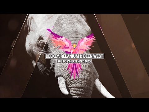 DEEKEY, RELANIUM & DEEN WEST - Big Boss (Extended Mix)