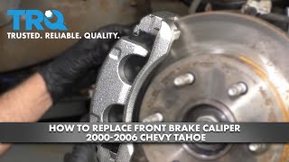 How to Replace Front Brake Caliper 2000-2006 Chevy Tahoe