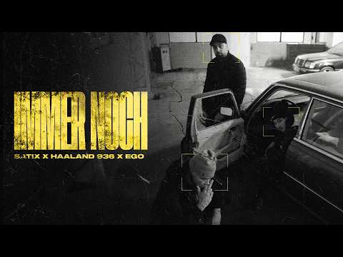 SATIX x HAALAND936 x EGO – IMMER NOCH (PROD. BY OFFBEAT & NIZA)