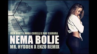 Jala Brat x Buba Corelli feat. RAF Camora - Nema bolje (Mr. Hydden &amp; Enzo Remix)