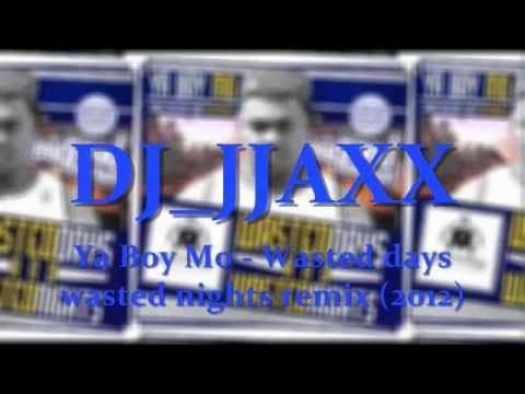 DJ_JJAXX - Ya boy Mo wasted days n wasted nights 2012 remix