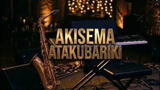 Download lagu AKISEMA ATAKUBARIKI - Swahili Worship Full Uplifting song 2026 mp3