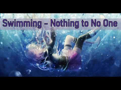 Swimming - Nothing to No One (nightcore)