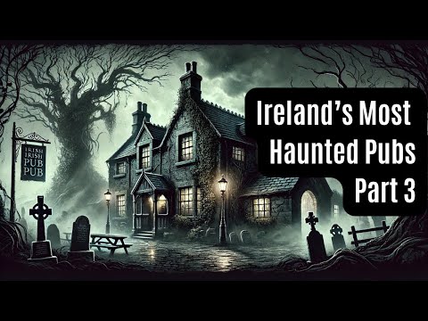 Ireland's Most Haunted Pubs Part 3