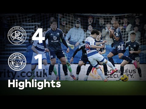 HIGHLIGHTS | QPR 4-1 Leicester City | Defeat For The Foxes In London