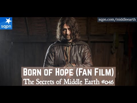 Born of Hope (Fan Film Review) - The Secrets of Middle Earth