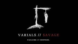 Varials // Savage