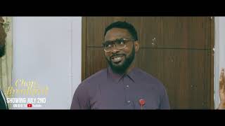Trailer CHOP BREAKFAST Uzor Arukwe, Taye Arimoro Afeez Oyetoro, Funke TINUBU