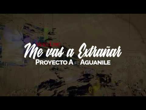 Me vas a extrañar (Video Lyric oficial) Orquesta Aguanile FT Proyecto A