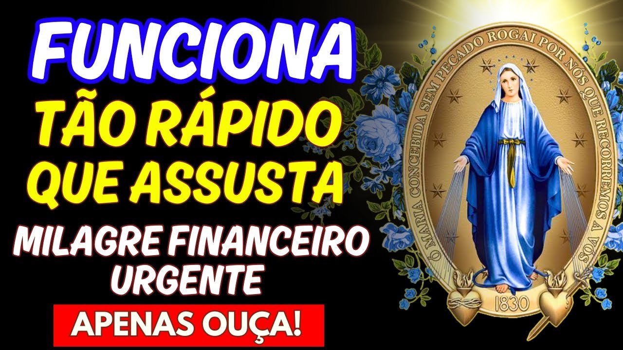 Oração a NOSSA SENHORA DAS GRAÇAS, para Alcançar Milagre Financeiro Urgente FUNCIONA RÁPIDO.