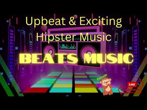 Upbeat & Exciting Hipster Music - Beat Music || Get free Beats Music