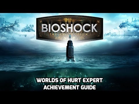 Bioshock - "Worlds of Hurt" - EXPERT - Achievement/Trophy Guide